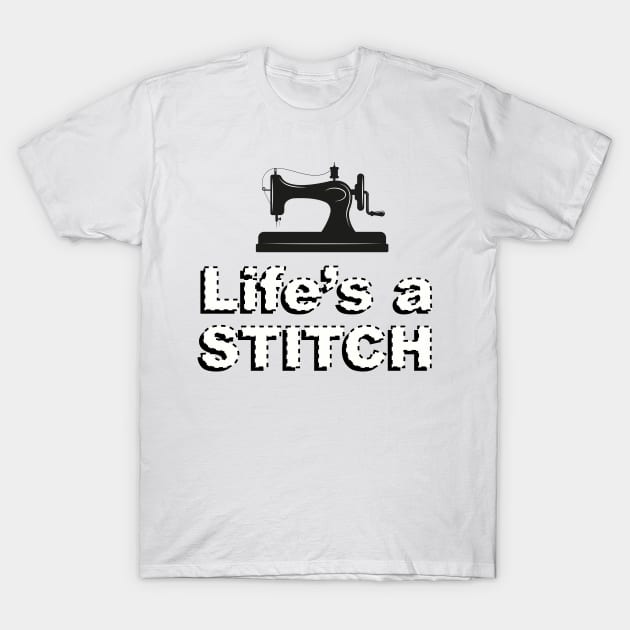 Life's a stitch Shirt, Funny Sewing tee shirt, Seamstress shirt, Funny Sewing Shirt, Sewer Gift, Sewing T-shirt, Tailor Shirt, Sewing Lover Shirt T-Shirt by CB-Creates